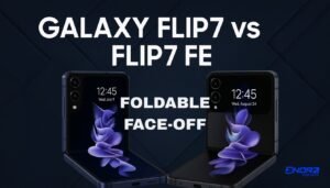 Samsung Flip7 vs Flip7 FE